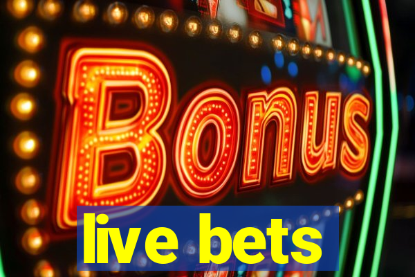 live bets