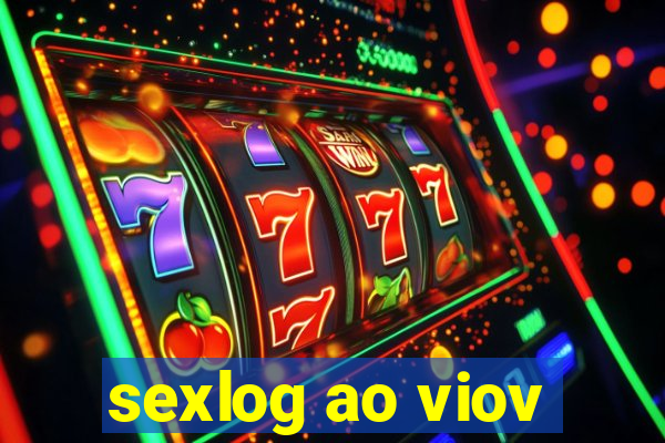 sexlog ao viov