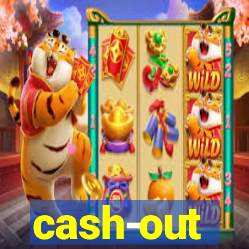 cash-out