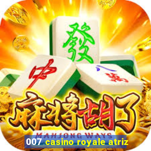 007 casino royale atriz