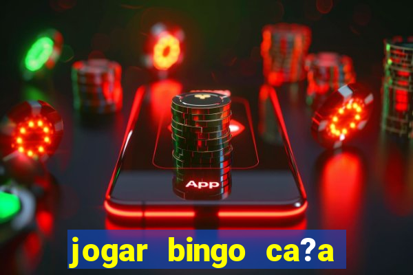 jogar bingo ca?a niquel gratis