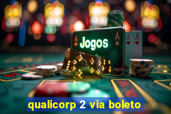 qualicorp 2 via boleto