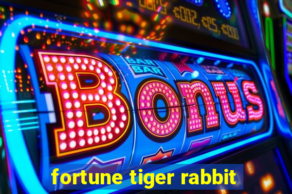 fortune tiger rabbit