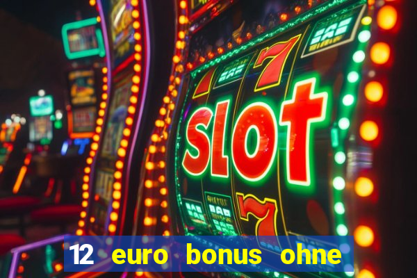 12 euro bonus ohne einzahlung casino