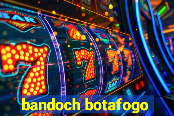 bandoch botafogo