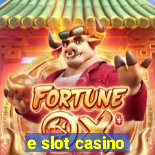 e slot casino