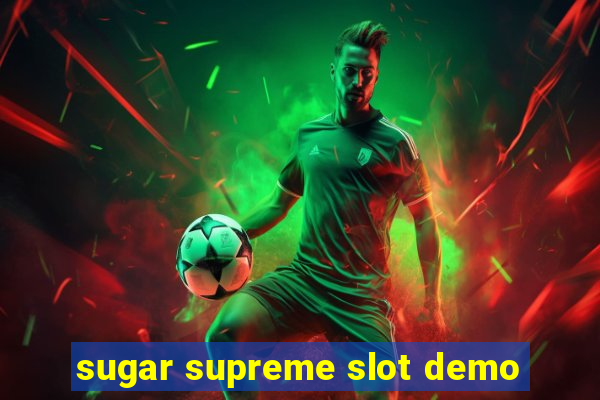 sugar supreme slot demo