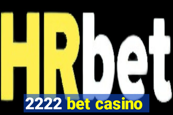 2222 bet casino