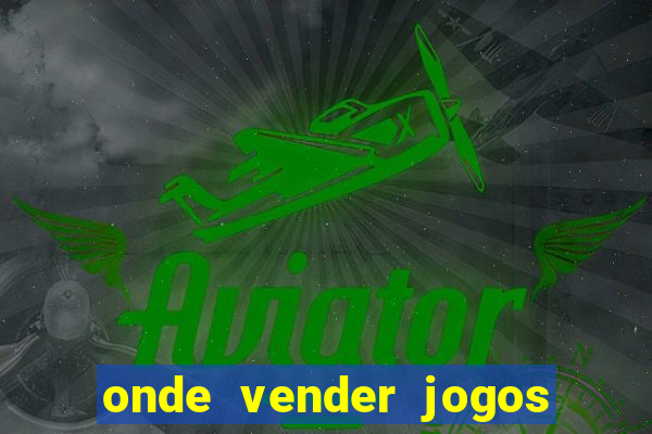 onde vender jogos de ps4 usados