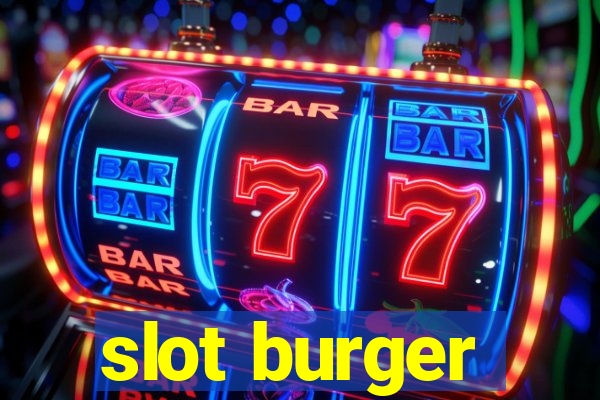 slot burger