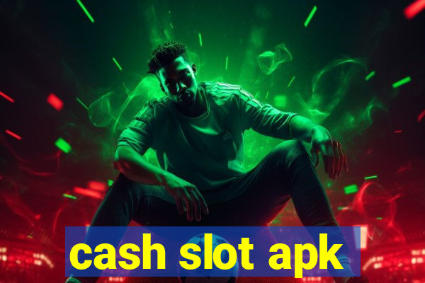 cash slot apk