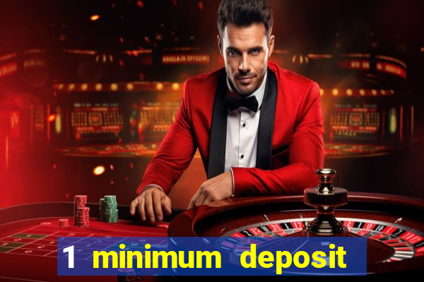 1 minimum deposit casino australia