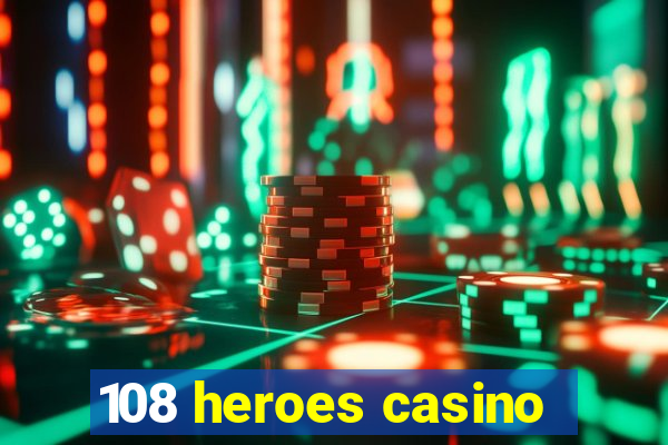 108 heroes casino