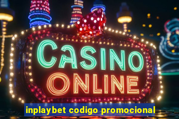 inplaybet codigo promocional