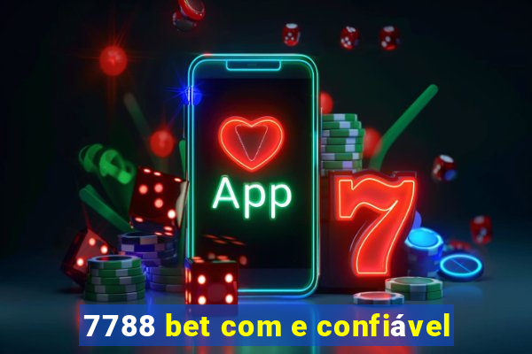 7788 bet com e confiável