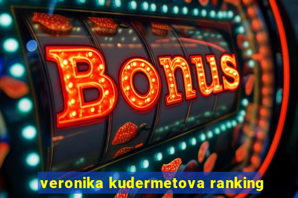 veronika kudermetova ranking