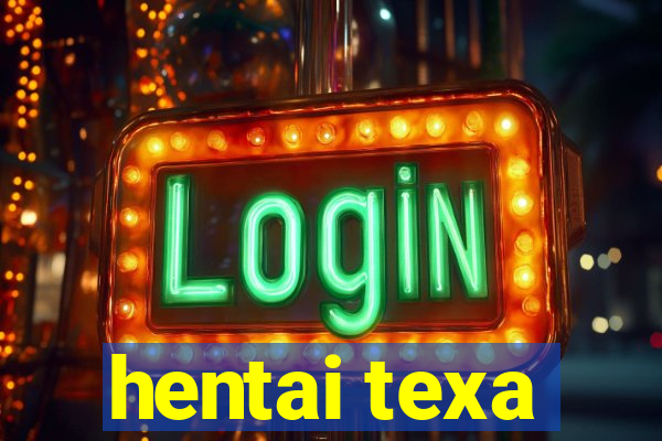 hentai texa