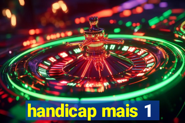 handicap mais 1