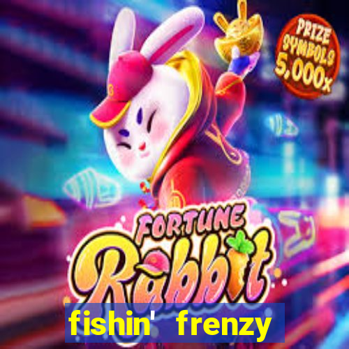 fishin' frenzy fortune spins slots