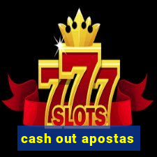 cash out apostas