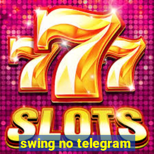 swing no telegram