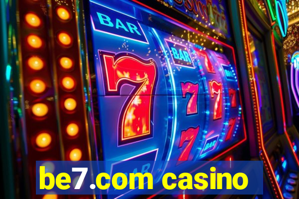 be7.com casino