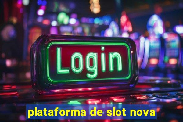 plataforma de slot nova