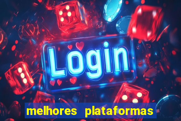 melhores plataformas para fortune tiger