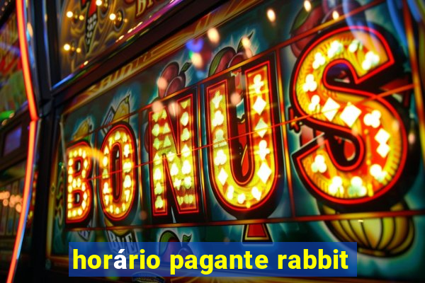 horário pagante rabbit