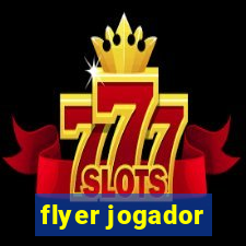 flyer jogador