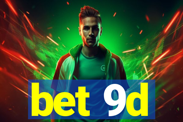 bet 9d