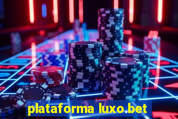 plataforma luxo.bet