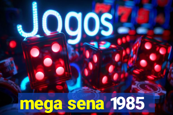 mega sena 1985