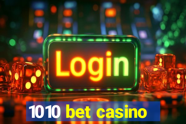 1010 bet casino