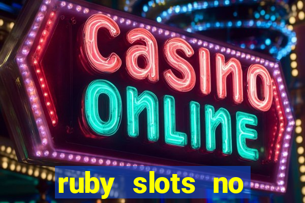 ruby slots no deposit bonuses