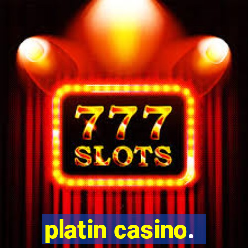 platin casino.