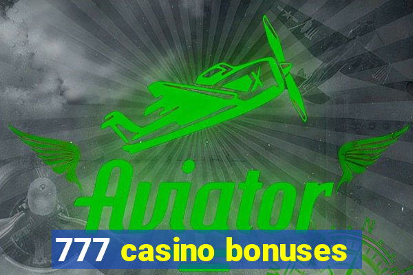 777 casino bonuses