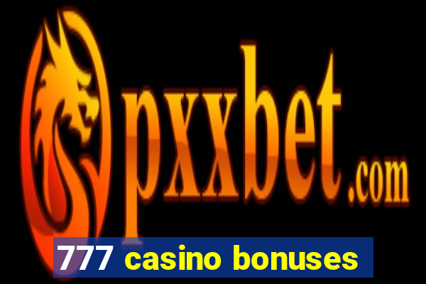 777 casino bonuses