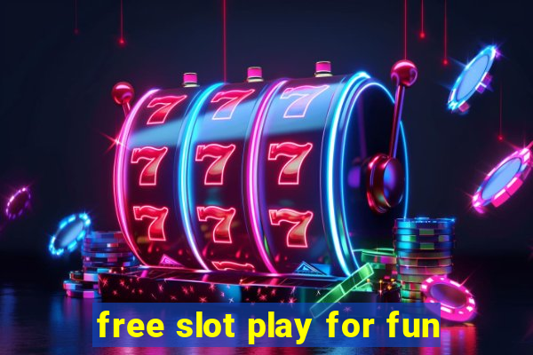 free slot play for fun