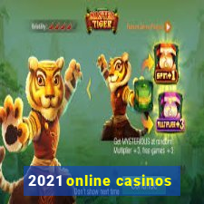 2021 online casinos