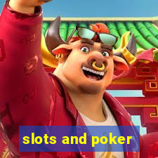 slots and poker