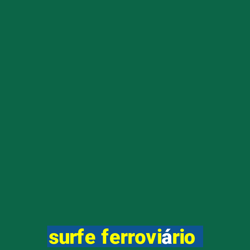 surfe ferroviário