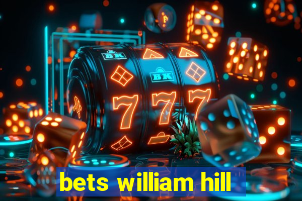 bets william hill