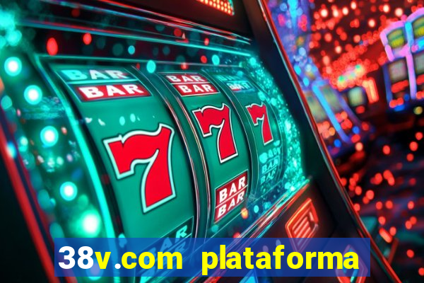 38v.com plataforma de jogos