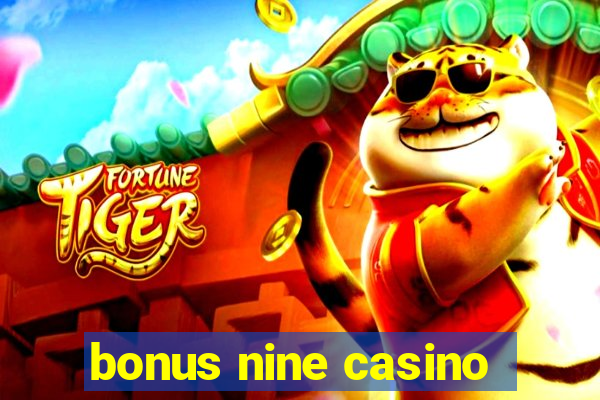 bonus nine casino