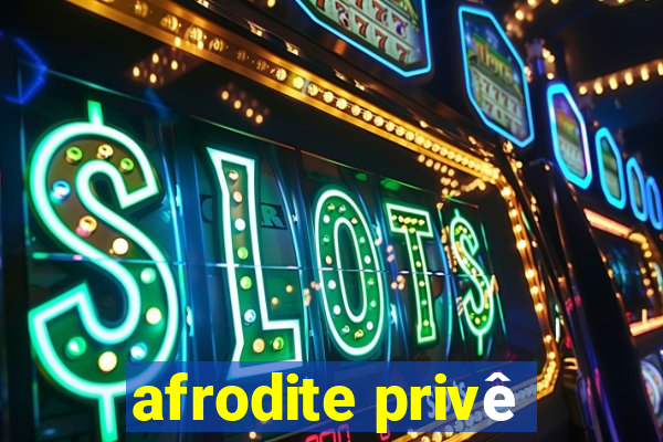 afrodite privê