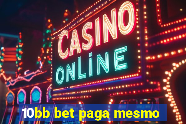 10bb bet paga mesmo