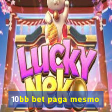 10bb bet paga mesmo