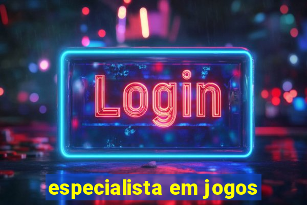 especialista em jogos