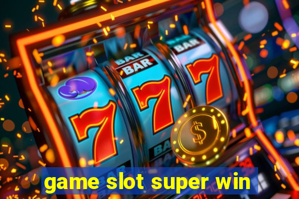 game slot super win